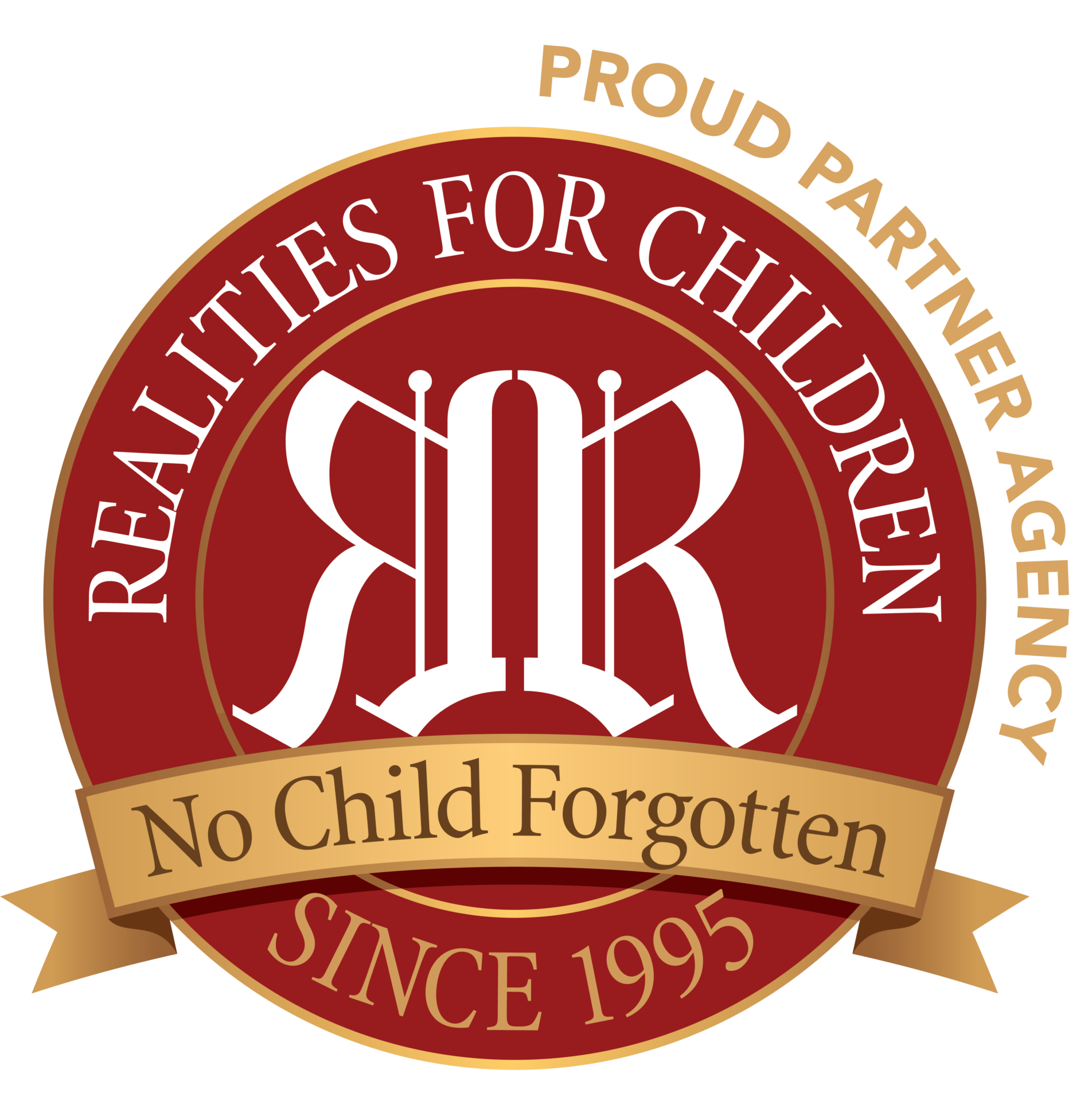 A circular logo with a red background featuring the text "Realities for Children" at the top and "No Child Forgotten" on a banner across the middle. "Since 1995" is at the bottom, and "Proud Partner Agency" curves around the upper right side.