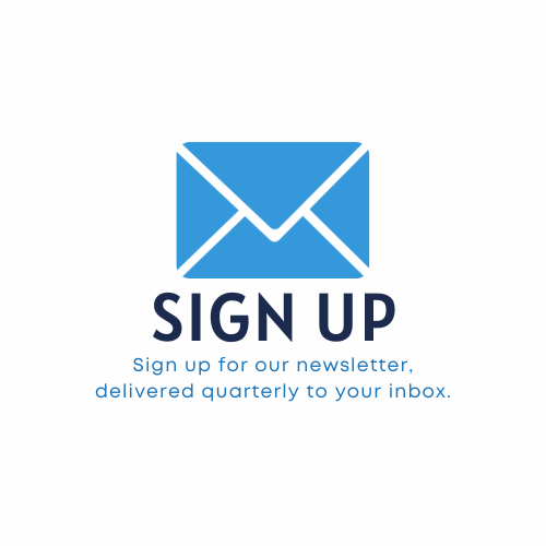 Blue envelope icon above the words "SIGN UP". Below, text reads: "Sign up for our newsletter, delivered quarterly to your inbox." on a white background.