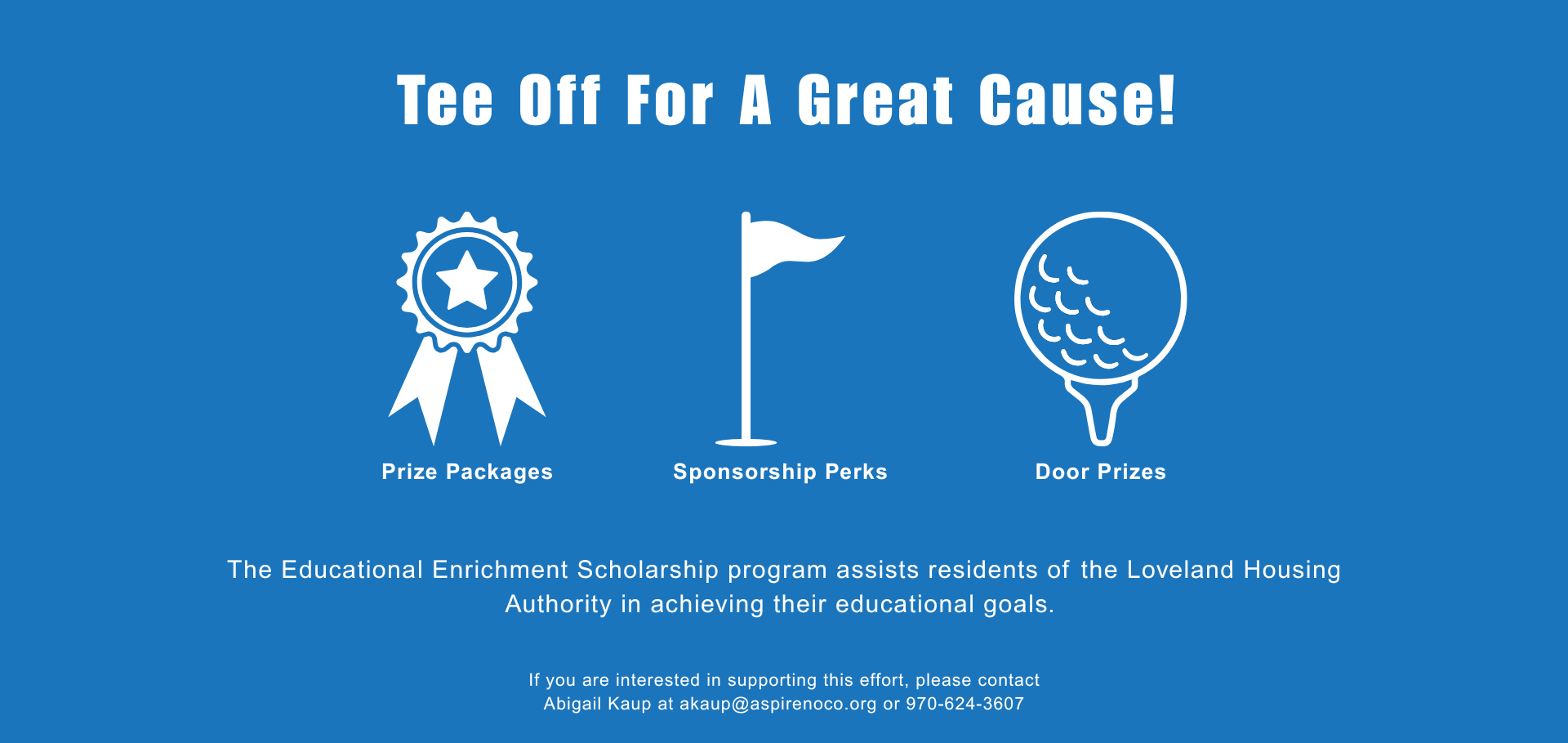 Blue promotional graphic with text: "Tee Off For A Great Cause!" Icons of a prize ribbon, golf flag, and golf ball represent prize packages, sponsorship perks, and door prizes. Contact info is listed at the bottom.