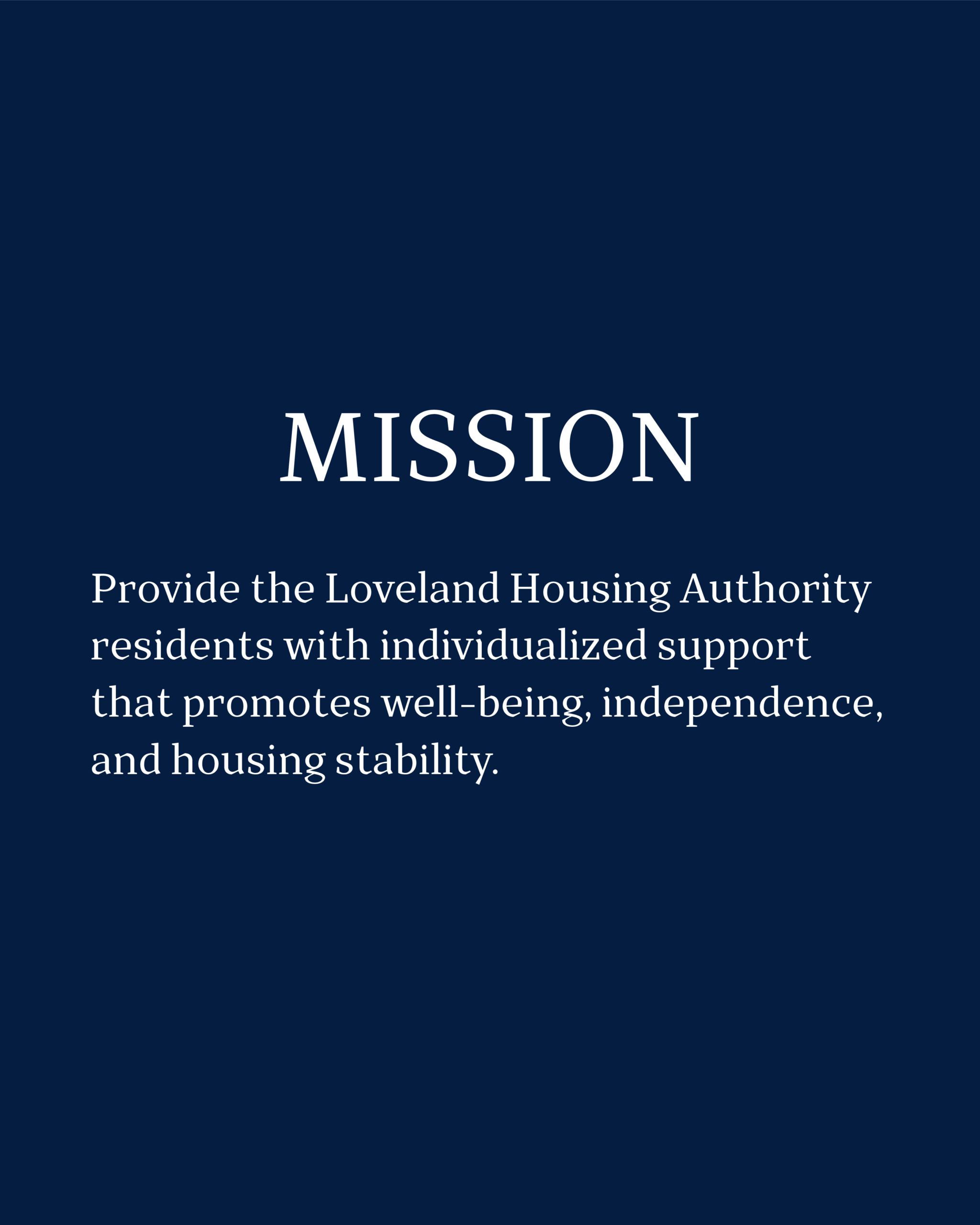 White text on a dark blue background reads: “MISSION: Provide the Loveland Housing Authority residents with individualized support that promotes well-being, independence, and housing stability.”.