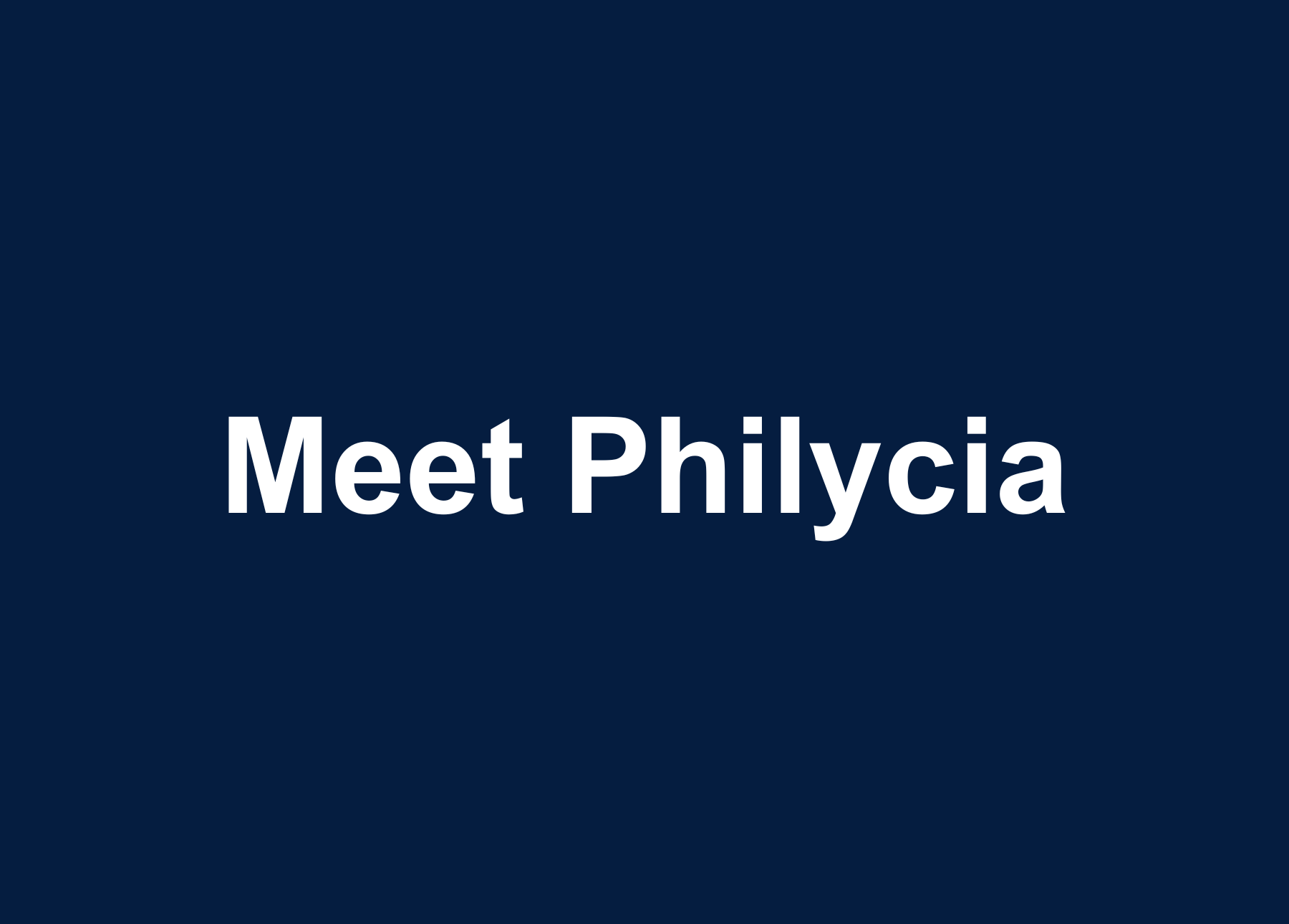 White text on a dark blue background reads "Meet Philycia.