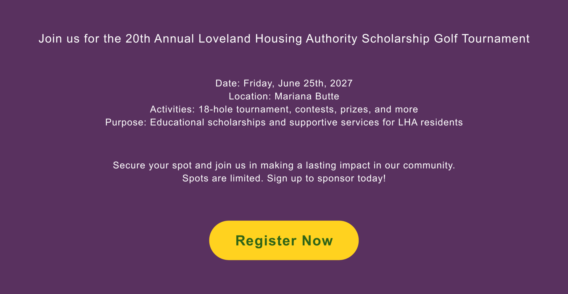 Purple flyer for the 20th Annual Loveland Housing Authority Scholarship Golf Tournament on June 25, 2027, at Mariana Butte. Includes event details, purpose, and a yellow “Register Now” button.